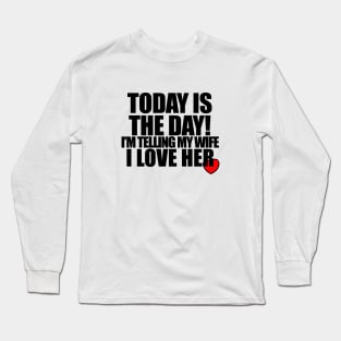 Valentine Message Long Sleeve T-Shirt